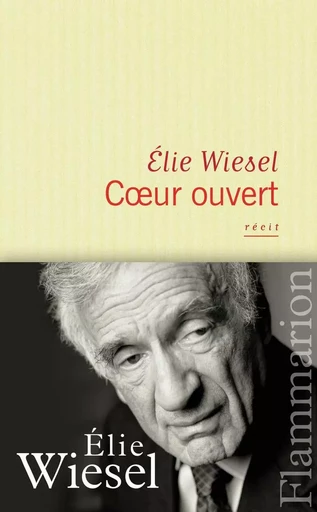 Coeur ouvert - Elie Wiesel - FLAMMARION