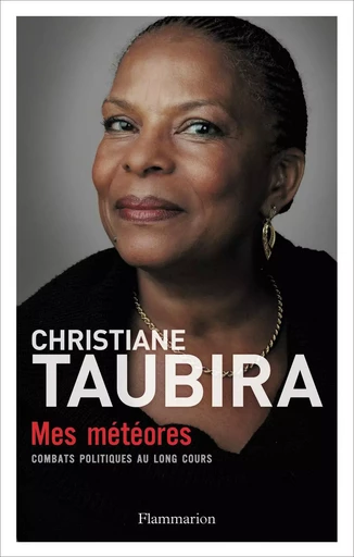 Mes météores - Christiane Taubira - FLAMMARION