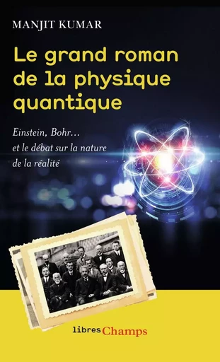 Le grand roman de la physique quantique - Manjit Kumar - FLAMMARION