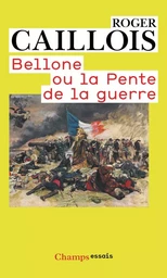 Bellone ou la pente de la guerre