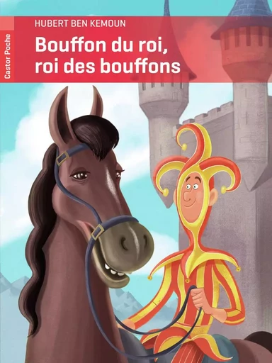 Bouffon du roi, roi des bouffons - Hubert Ben kemoun - PERE CASTOR