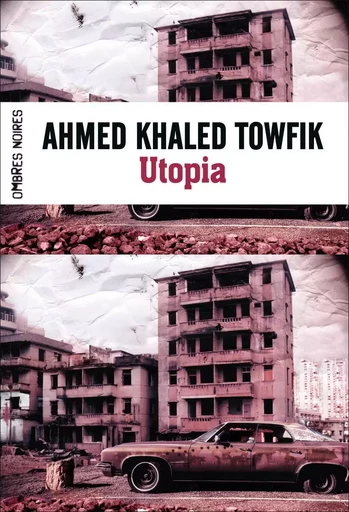 Utopia - Ahmed Khaled Towfik - OMBRES NOIRES