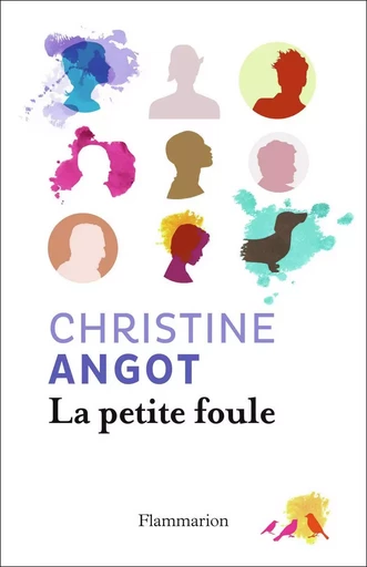 La Petite Foule - Christine Angot - FLAMMARION