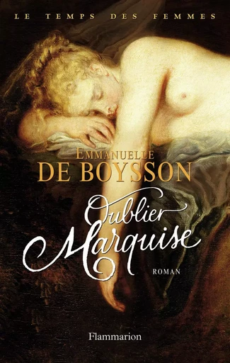 Oublier Marquise - Emmanuelle de Boysson - FLAMMARION