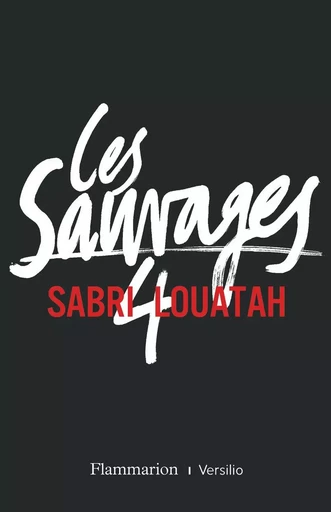 Les Sauvages - Sabri Louatah - FLAMMARION