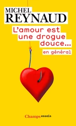 L'amour est une drogue douce... en général