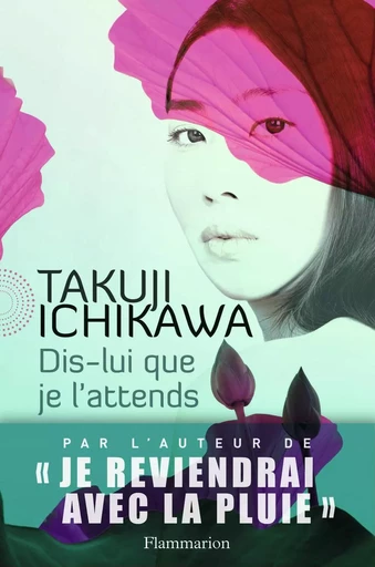 Dis-lui que je l'attends - Takuji Ichikawa - FLAMMARION