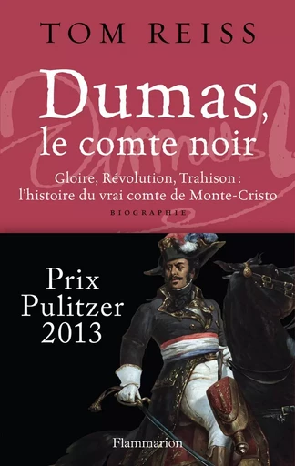 Dumas, le comte noir - Tom Reiss - FLAMMARION