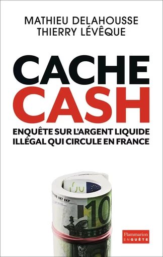 Cache cash - Thierry Lévêque, Mathieu DELAHOUSSE - FLAMMARION