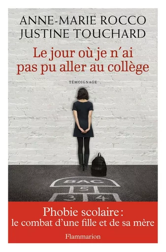 Le jour où je n'ai pas pu aller au collège - Justine Touchard, Anne-Marie Rocco - FLAMMARION