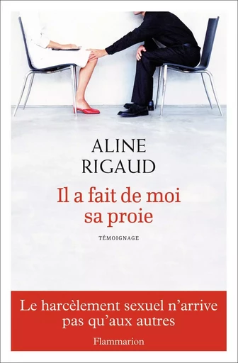 Il a fait de moi sa proie - Aline Rigaud, Adeline Fleury - FLAMMARION