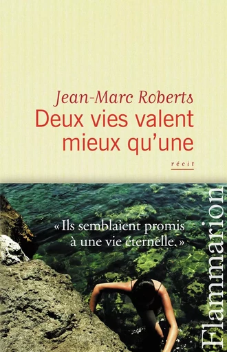 Deux vies valent mieux qu'une - Jean-Marc Roberts - FLAMMARION