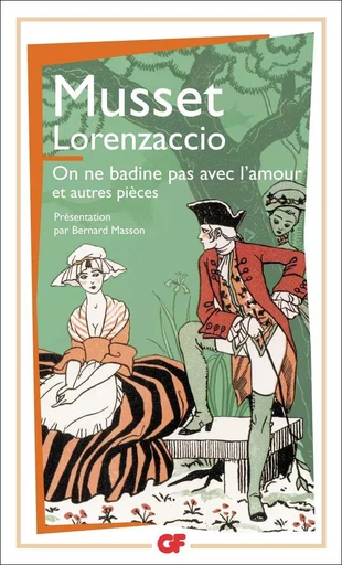 Lorenzaccio - On ne badine pas avec l'amour - Alfred de Musset - FLAMMARION