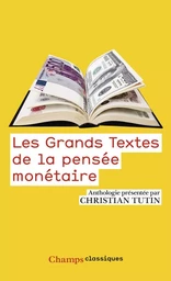 Les Grands textes qui ont fondé les théories monétaires