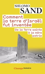 Comment la terre d'Israël fut inventée