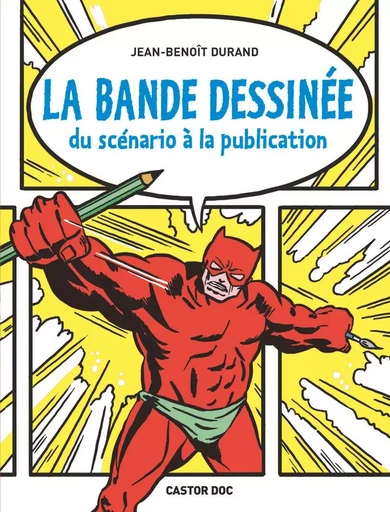 La Bande dessinée - Jean-Benoît Durand - PERE CASTOR