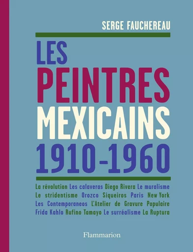 Les Peintres mexicains 1910-1960 - Serge Fauchereau - FLAMMARION