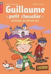 Guillaume petit chevalier - Intrigues au Moyen Âge