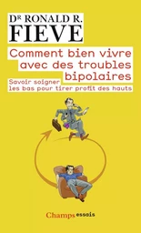 Comment bien vivre avec des troubles bipolaires