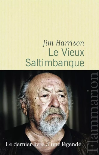 Le Vieux Saltimbanque - Jim HARRISON - FLAMMARION