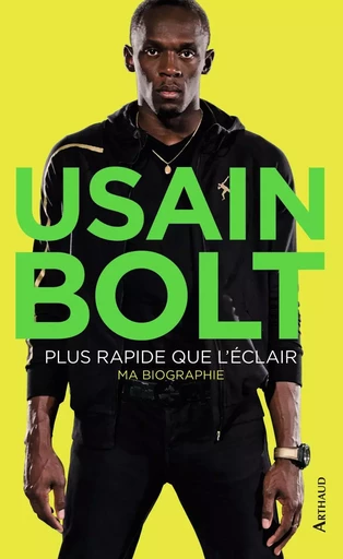 Plus rapide que l'éclair - Usain Bolt - ARTHAUD