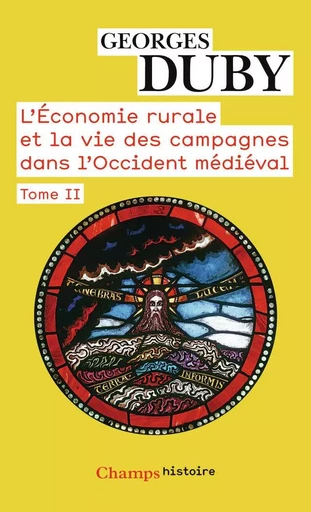 L'Économie rurale et la vie des campagnes dans l'Occident médiéval - Georges Duby - FLAMMARION