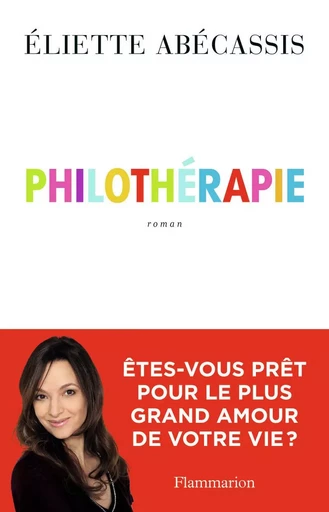 Philothérapie - Eliette Abecassis - FLAMMARION