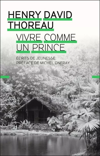 Vivre comme un prince - Henry David Thoreau - CLIMATS