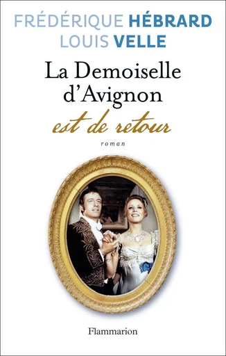 La Demoiselle d'Avignon est de retour - Louis Velle, Frédérique Hébrard - FLAMMARION