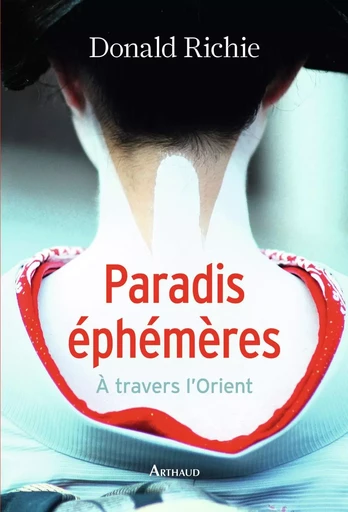 Paradis éphémères - Donald Richie - ARTHAUD