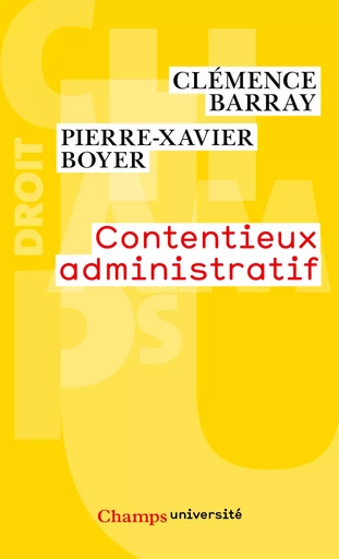 Contentieux administratif - Clémence Barray, Frédéric Rouvillois, Pierre-Xavier Boyer - FLAMMARION