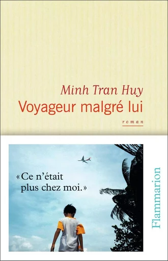 Voyageur malgré lui - Minh Tran Huy - FLAMMARION