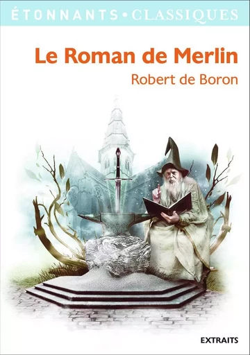 Le Roman de Merlin -  Robert de Boron - FLAMMARION