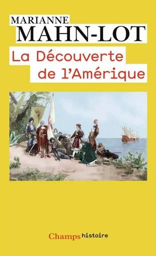 La Découverte de l'Amérique - Marianne Mahn-Lot - FLAMMARION