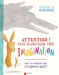 Attention ! Fais marcher ton imagination