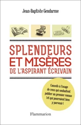 Splendeurs et misères de l'aspirant écrivain