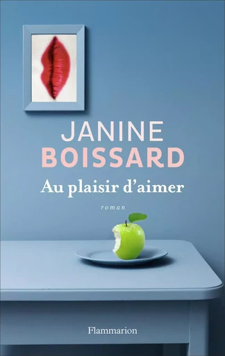 Au plaisir d'aimer - Janine Boissard - FLAMMARION