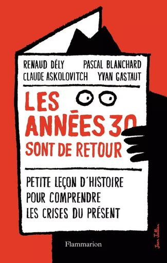 Les années 30 sont de retour - Claude Askolovitch, Renaud Dély, Pascal Blanchard - FLAMMARION