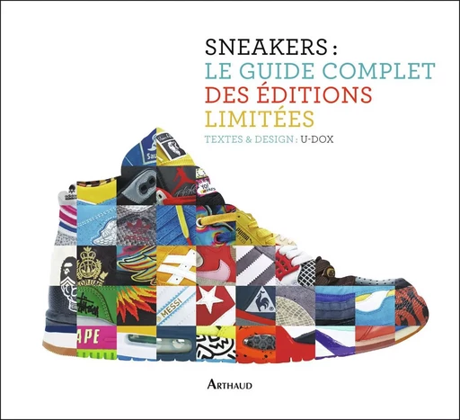 Sneakers : le guide complet des éditions limitées -  U-DOX - ARTHAUD