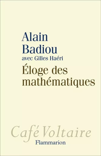 Éloge des mathématiques - Gilles Haeri, Alain Badiou - FLAMMARION