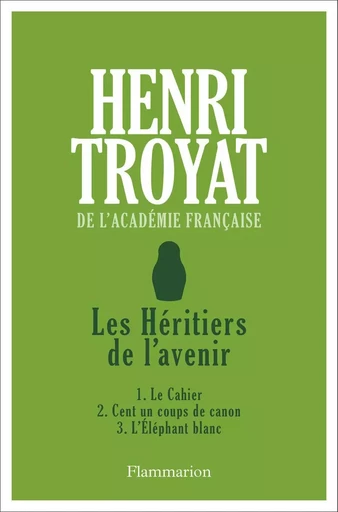 Les Héritiers de l'avenir - Henri Troyat - FLAMMARION