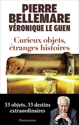 Curieux objets, étranges histoires