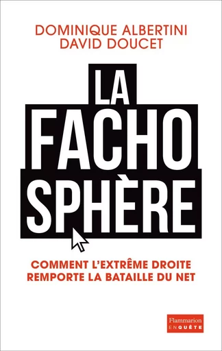 La Fachosphère - David Doucet, Dominique Albertini - FLAMMARION