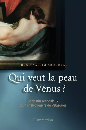 Qui veut la peau de Vénus ? - Bruno Nassim Aboudrar - FLAMMARION