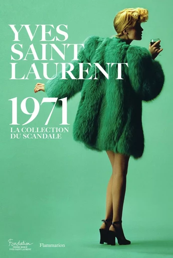 Yves Saint Laurent 1971 -  Collectif - FLAMMARION