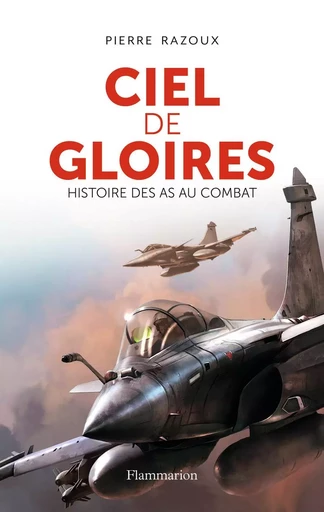 Ciel de gloires - Pierre Razoux - FLAMMARION