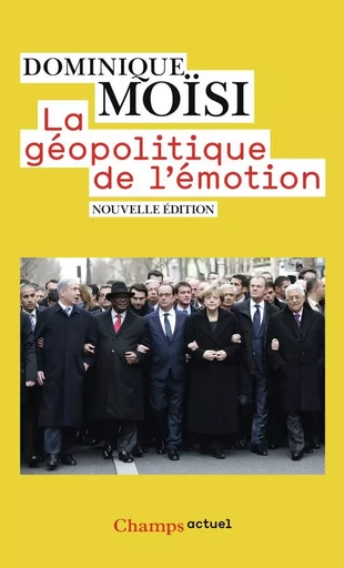 La géopolitique de l'émotion - Dominique Moïsi - FLAMMARION