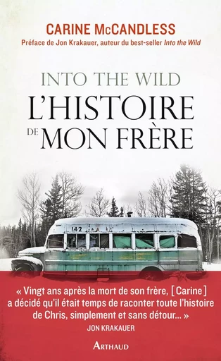 Into the Wild. L'histoire de mon frère - Carine McCandless - ARTHAUD