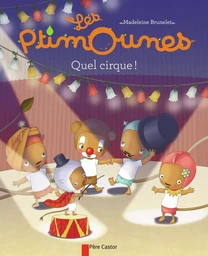 Les Ptimounes - Quel cirque !