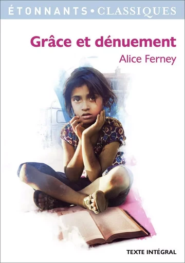 Grâce et dénuement - Alice Ferney - FLAMMARION